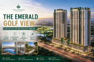 The Emerald Golf View Thuận An – Giá Bán, Vị Trí Và Tiềm Năng Đầu Tư 2026