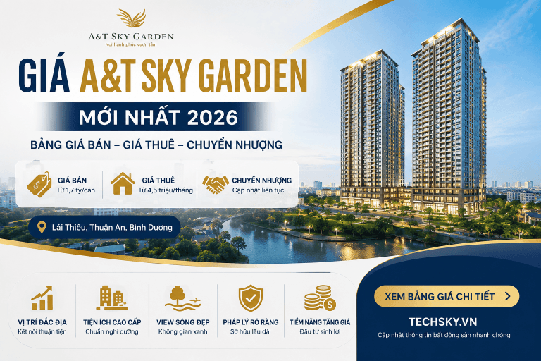 Giá A&T Sky Garden mới nhất 2026: Bảng giá bán, giá thuê & chuyển nhượng