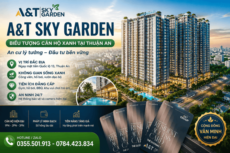 A&T Sky Garden Thuận An Bình Dương - Dự Án Căn Hộ Đáng Sống 2026 | Lan Anh Home A&T Sky Garden Thuận An Bình Dương - Dự Án Căn Hộ Đáng Sống 2026