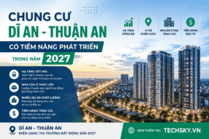 Chung Cư Dĩ An, Thuận An Có Tiềm Năng Phát Triển Năm 2027?