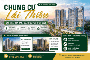 Chung Cư Lái Thiêu Bình Dương 2026 | Giá Bán, Cho Thuê & Dự Án Nổi Bật