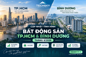 Cập nhật thị trường bất động sản TP.HCM và Bình Dương tháng 9/2026